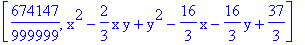 [674147/999999, x^2-2/3*x*y+y^2-16/3*x-16/3*y+37/3]